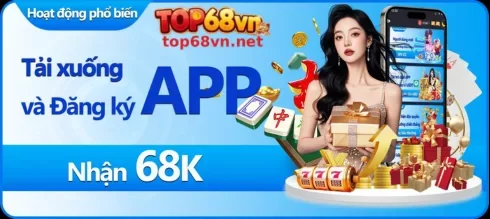 Tải Ứng Dụng TOP68VN – Chơi Mọi Lúc, Mọi Nơi